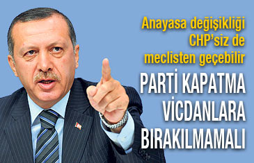 Parti kapatma vicdanlara bırakılmamalı