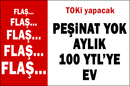 Toki 100 ytl Taksitle Ev Yapacak