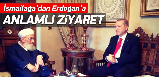 İsmailağa'dan Erdoğan'a anlamlı ziyaret