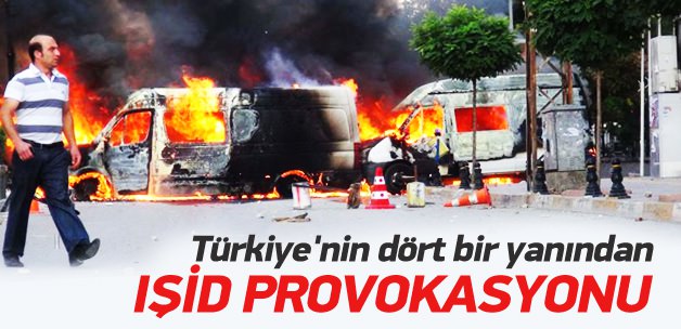 Türkiye'nin dört bir yanından IŞİD provokasyonu
