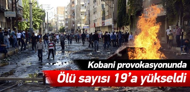 Kobani provokasyonlarında ölü sayısı 19'a yükseldi