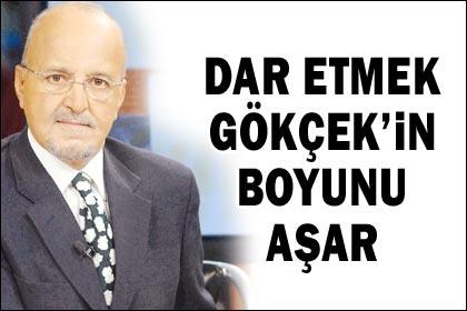 Dar etmek Gökçekin boyunu aşar