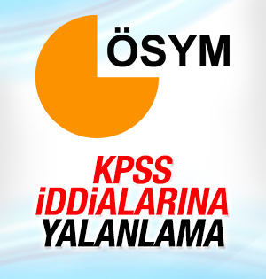 ÖSYM'den KPSS iddialarına yalanlama