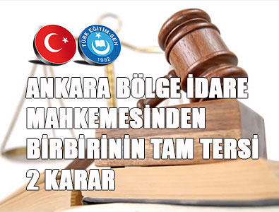 Ankara Bölge İdare Mahkemesinden Birbirinin Tam Tersi 2 Karar