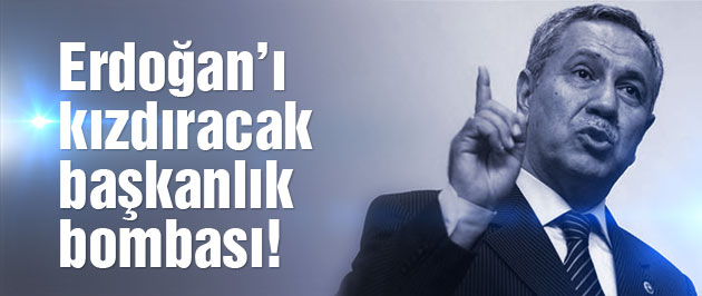Arınç yine Erdoğan'ı kızdıracak! Başkanlık bombası!