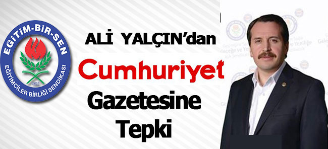 Ali Yalçın'dan Cumhuriyet Gazetesine Tepki