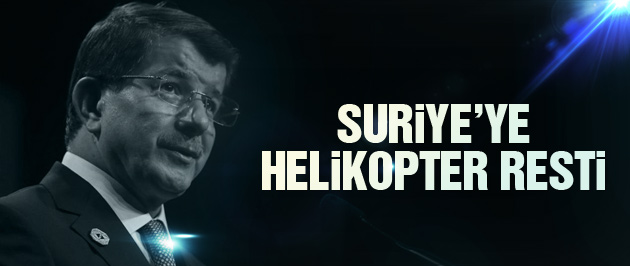 Davutoğlu'ndan son dakika Suriye helikopter açıklaması