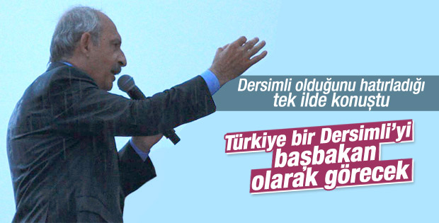 Kılıçdaroğlu: Türkiye Dersimli'yi başbakan olarak görecek