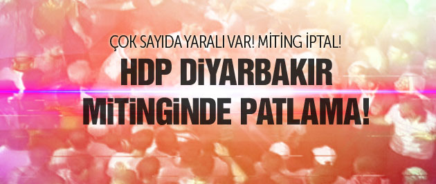 Diyarbakır'da HDP mitinginde patlama! FLAŞ!