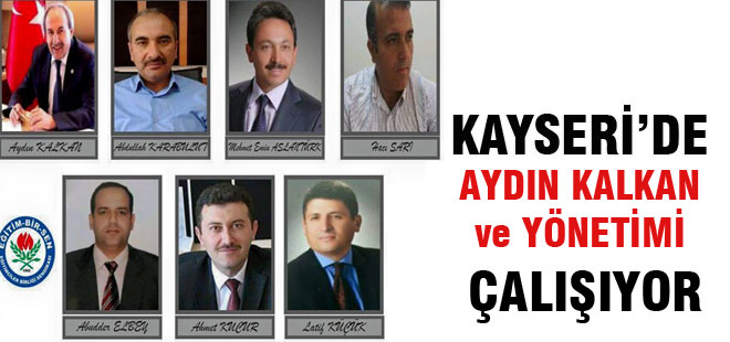 Kayseri'de Aydın Kalkan ve Yönetimi