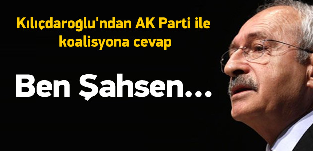 Kılıçdaroğlu'ndan AK Parti ile koalisyona cevap