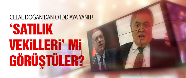 Celal Doğan, Erdoğan'la 'satılık vekilleri mi' görüştü?