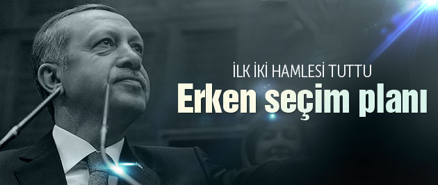 Erdoğan'ın erken seçim planı ilk iki hamle tuttu!