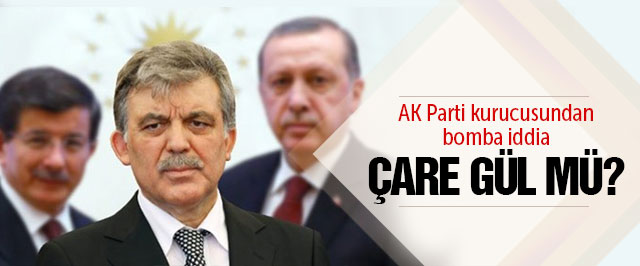 AK Parti için çare Abdullah Gül mü?