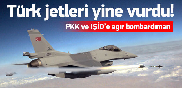 PKK ve IŞİD'e 'ağır' bombardıman
