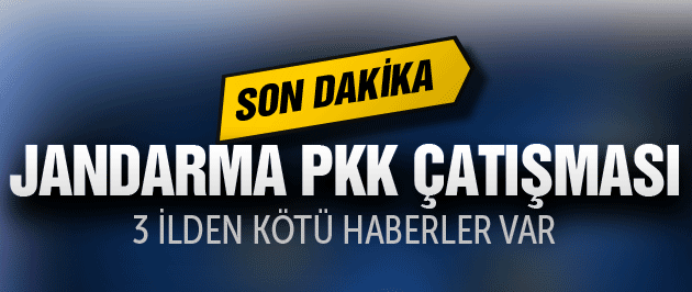 TSK ile PKK çatıştı yine kötü haber var