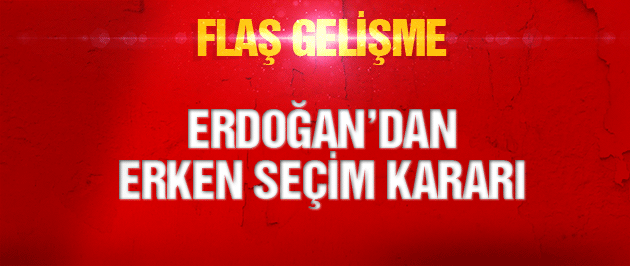 Cumhurbaşkanı Erdoğan'dan seçim kararı!