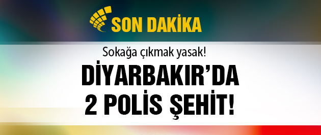 Diyarbakır'dan kara haber! 2 polis şehit