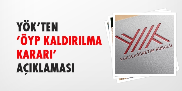 YÖK'ten 'ÖYP Kaldırılma Kararı' açıklaması