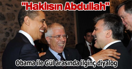 "Haklısın Abdullah"