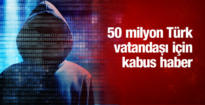 50 milyon Türk vatandaşının kimlik bilgileri sızdırıldı