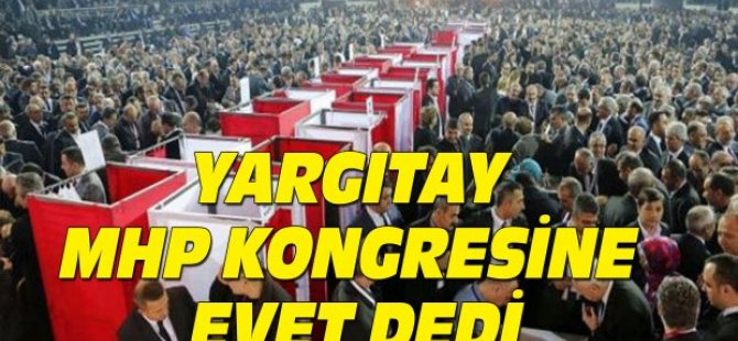 Yargıtay MHP Kongresini onadı iddiası
