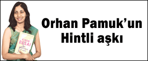 Orhan Pamuk'un Hintli aşkı