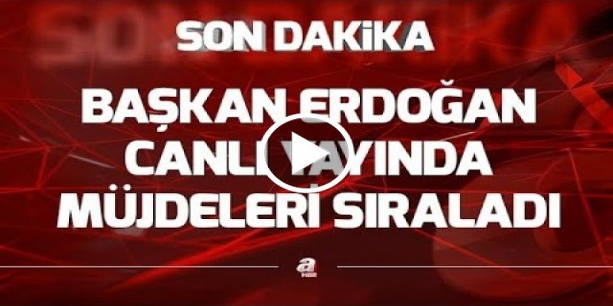 SON DAKİKA! Başkan Erdoğan'dan çifte müjde