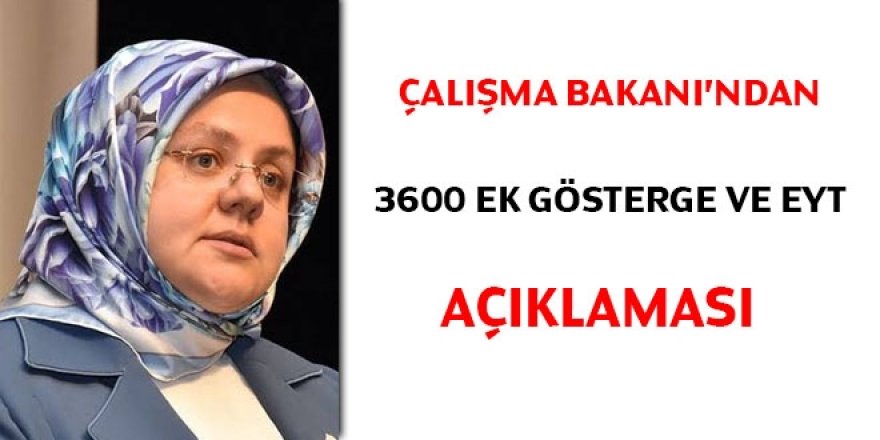 Çalışma Bakanı'ndan 3600 Ek Gösterge ve EYT açıklaması