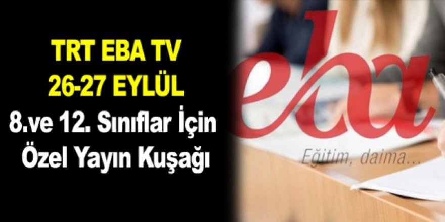 TRT EBA TV 26-27 Eylül 8 Sınıf ve 12. Sınıflar Hafta Sonu Özel Yayın Programı